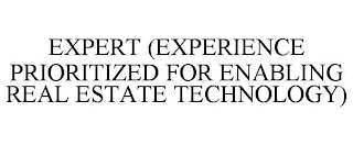 EXPERT (EXPERIENCE PRIORITIZED FOR ENABLING REAL ESTATE TECHNOLOGY)