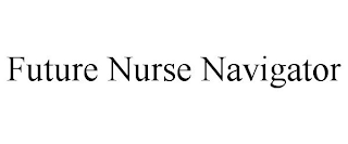 FUTURE NURSE NAVIGATOR