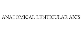 ANATOMICAL LENTICULAR AXIS