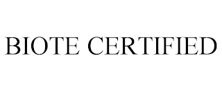 BIOTE CERTIFIED