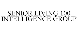 SENIOR LIVING 100 INTELLIGENCE GROUP