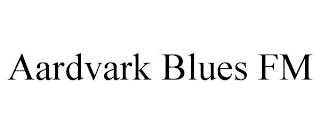 AARDVARK BLUES FM