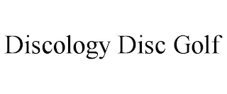 DISCOLOGY DISC GOLF