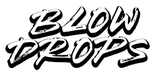 BLOW DROPS