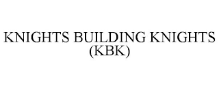 KNIGHTS BUILDING KNIGHTS (KBK)