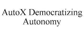 AUTOX DEMOCRATIZING AUTONOMY