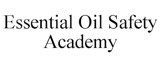 ESSENTIAL OIL SAFETY ACADEMY