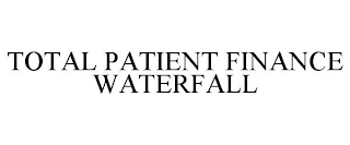 TOTAL PATIENT FINANCE WATERFALL