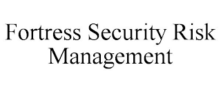 FORTRESS SECURITY RISK MANAGEMENT