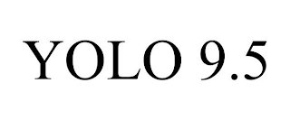 YOLO 9.5