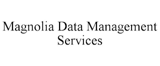 MAGNOLIA DATA MANAGEMENT SERVICES