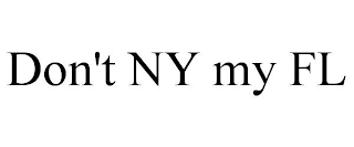 DON'T NY MY FL