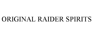 ORIGINAL RAIDER SPIRITS