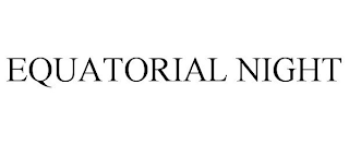 EQUATORIAL NIGHT