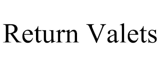 RETURN VALETS