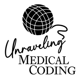 UNRAVELING MEDICAL CODING