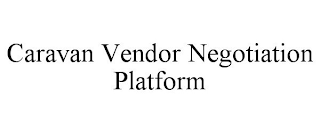 CARAVAN VENDOR NEGOTIATION PLATFORM