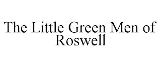 THE LITTLE GREEN MEN OF ROSWELL