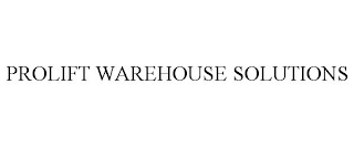 PROLIFT WAREHOUSE SOLUTIONS