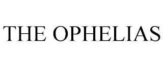 THE OPHELIAS