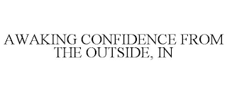 AWAKING CONFIDENCE FROM THE OUTSIDE, IN