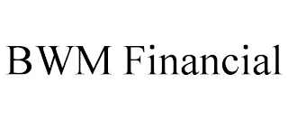 BWM FINANCIAL