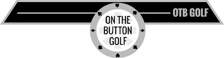 ON THE BUTTON GOLF OTB GOLF