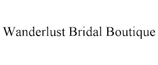 WANDERLUST BRIDAL BOUTIQUE