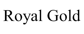 ROYAL GOLD