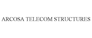 ARCOSA TELECOM STRUCTURES