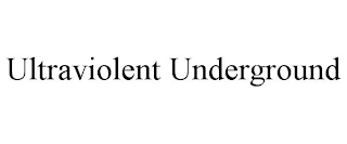 ULTRAVIOLENT UNDERGROUND