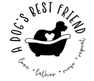 A DOG'S BEST FRIEND LOVE LATHER RINSE REPEAT
