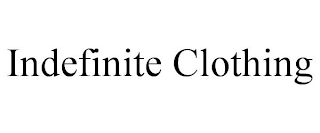 INDEFINITE CLOTHING