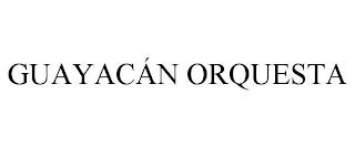 GUAYACÁN ORQUESTA