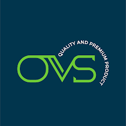 OVS QUALITY AND PREMIUM PRODUCT