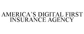 AMERICA'S DIGITAL FIRST INSURANCE AGENCY