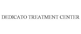 DEDICATO TREATMENT CENTER