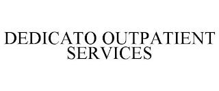 DEDICATO OUTPATIENT SERVICES