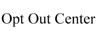 OPT OUT CENTER