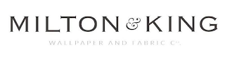 MILTON & KING WALLPAPER AND FABRIC CO.