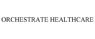 ORCHESTRATE HEALTHCARE