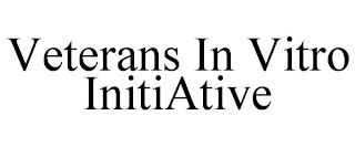 VETERANS IN VITRO INITIATIVE