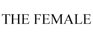 THE FEMALE