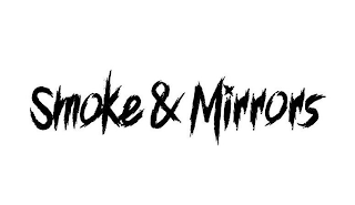 SMOKE & MIRRORS