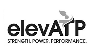 ELEVATP STRENGTH. POWER. PERFORMANCE.