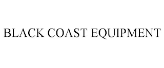 BLACK COAST EQUIPMENT