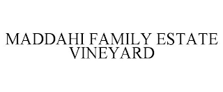 MADDAHI FAMILY ESTATE VINEYARD