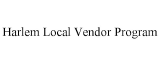 HARLEM LOCAL VENDOR PROGRAM