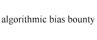 ALGORITHMIC BIAS BOUNTY
