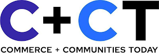 C+CT COMMERCE + COMMUNITIES TODAY